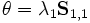 \theta =\lambda _{1}\mathbf{S}_{1,1}